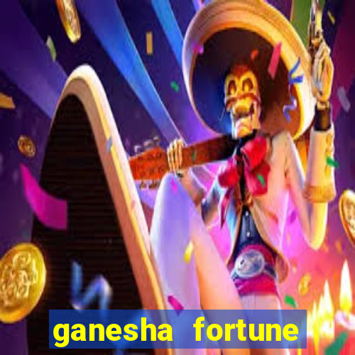 ganesha fortune minutos pagantes